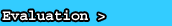 evaluation